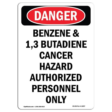 SIGNMISSION OSHA Sign, 10" Height, Aluminum, Portrait Benzene And 1 3 Butadiene Cancer Hazard, Portrait OS-DS-A-710-V-1897